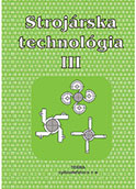 Strojárska technológia III (pre SOŠ strojnícke – Obrábanie)