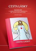 Cesta lásky. Pracovný zošit pre 1. ročník ZŠ (katolícke náboženstvo - východný obrad)