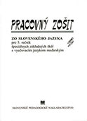 Pracovný zošit zo slovenského jazyka pre 5. ročník ŠZŠ s VJM