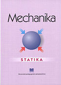 Mechanika – Statika (pre ŠO 2381 6 strojárstvo)